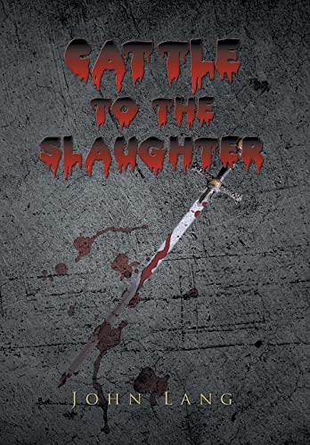 Cattle to the Slaughter 1503523837 Book Cover
