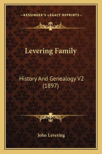 Levering Family: History And Genealogy V2 (1897)