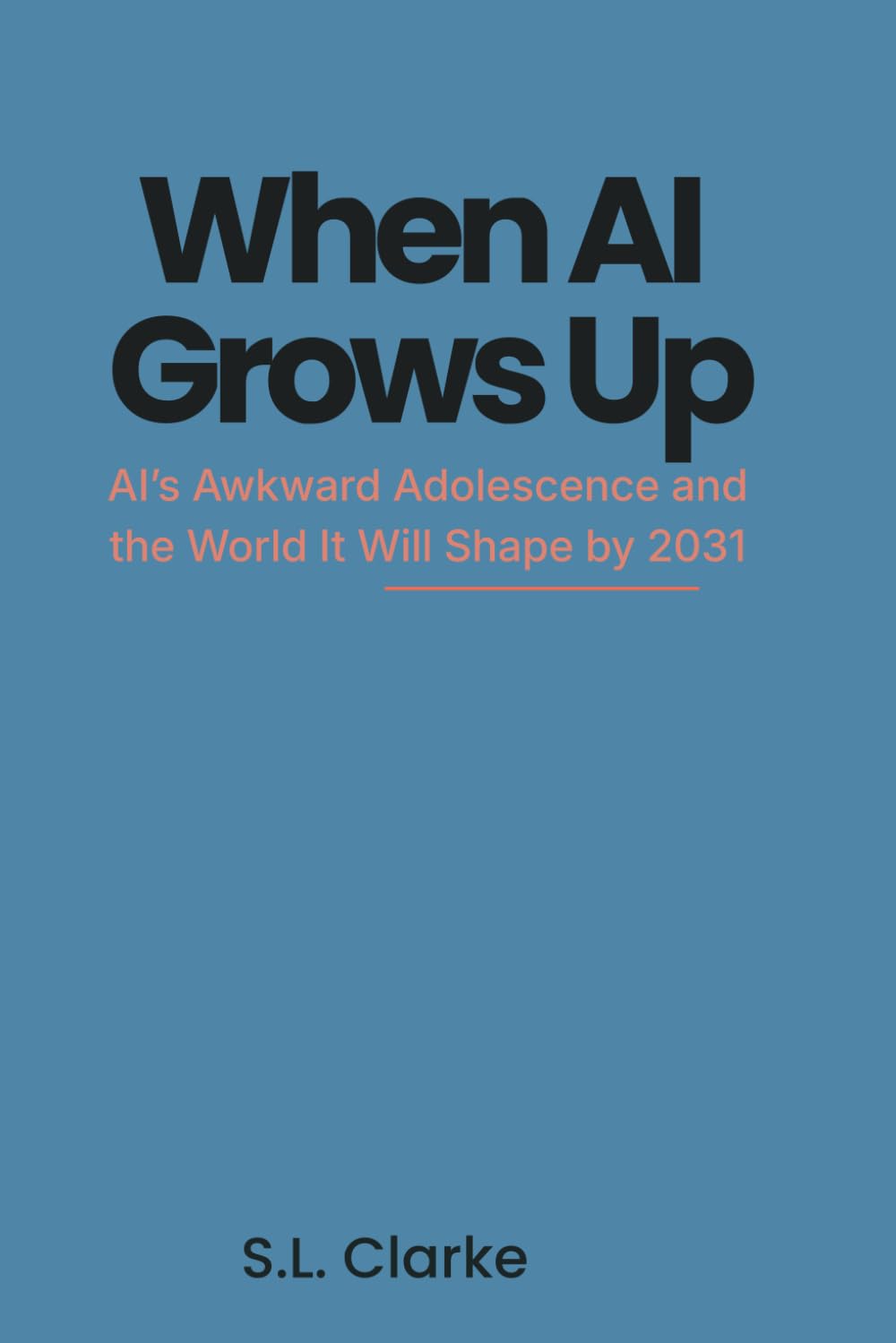 When AI Grows Up: AI’s Awkward Adolescence and the World It Will Shape by 2031