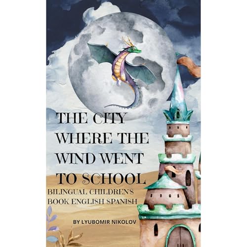 The City Where the Wind Went to School / La ciudad donde el viento fue a la escuela - BILINGUAL CHILDREN BOOK Audiolibro Por 