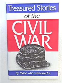 Unknown Binding Treasured stories of the Civil War: By those who witnessed it Book