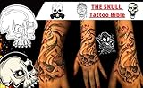THE SKULL Tattoo Bible: More than 180 SKULL Tattoos with download links - Paint your own tattoo desings (Skulls Series) (English Edition)
