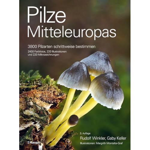 Pilze Mitteleuropas: 3800 Pilzarten schrittweise bestimmen. 2400 Farbfotos, 220 Illustrationen und 220 Mikrozeichnungen