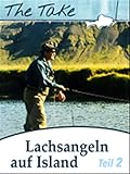  The Take - Angeln auf Lachs am Laxá í Kjós auf Island, Teil 2