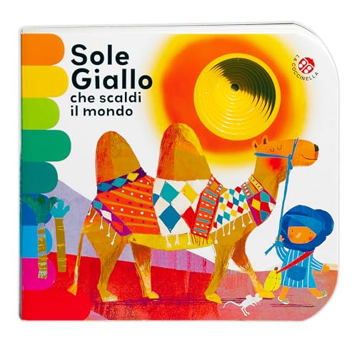 Sole giallo che scaldi il mondo. Nuova ediz.