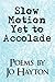 Produktbild Slow Motion Yet to Accolade: Poems by Jo Hayton