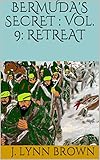 BERMUDA'S SECRET : Vol. 9: RETREAT (English Edition) - J. Lynn Brown 