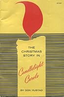 The Christmas Story in Candlelight Carols B002OBJSL0 Book Cover