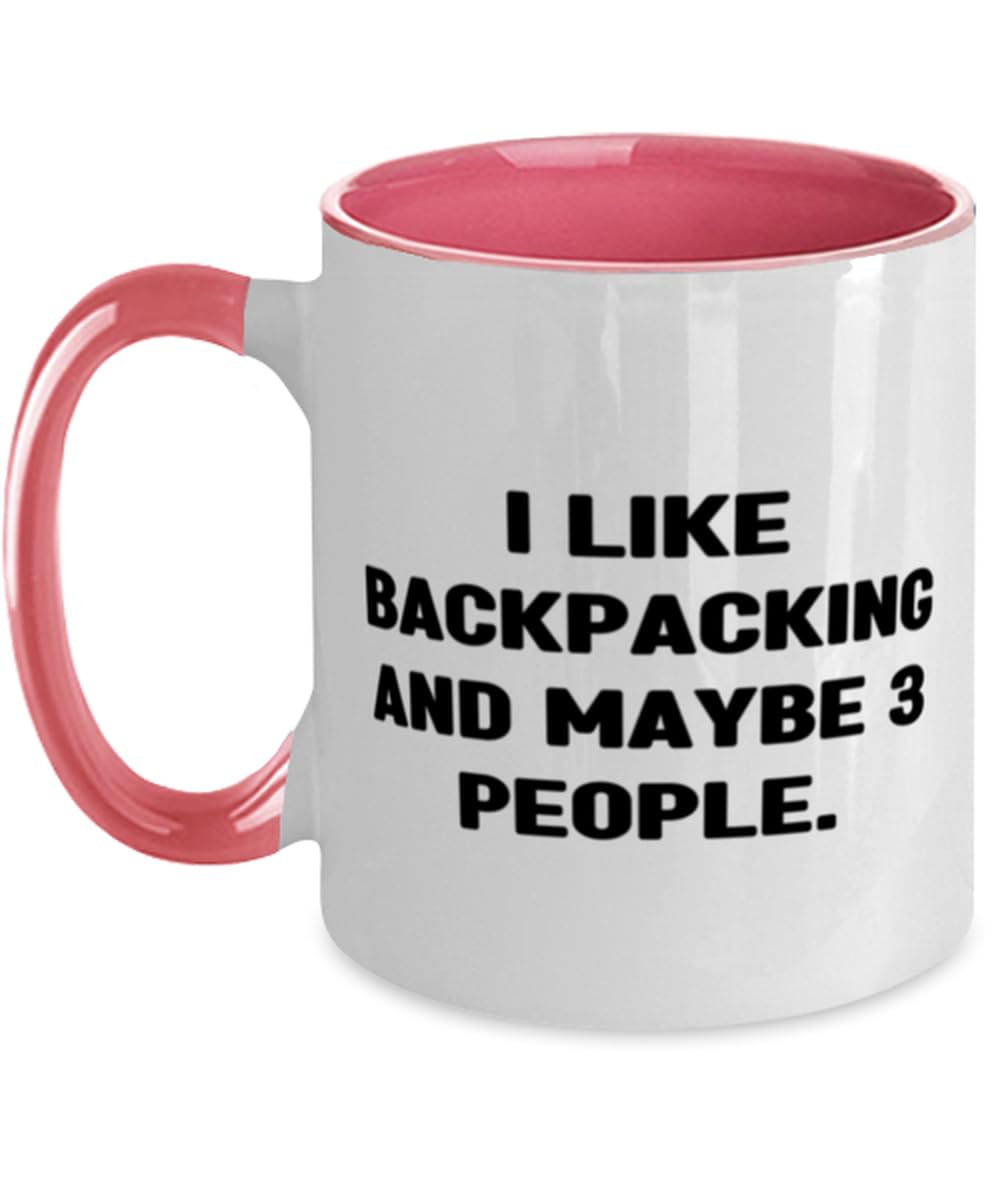 New Backpacking Gifts, I Like Backpacking and Maybe 3, Beautiful Birthday Two Tone 11oz Mug Gifts For Friends From Friends, Affordable backpacking gifts, Inexpensive backpacking gifts, Cheap