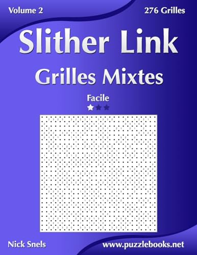 Slither Link Grilles Mixtes - Facile - Volume 2 - 276 Grilles (French Edition)
