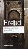  Inhibición síntoma y angustia: Prologo de Jacques Andre (OBRAS ESCOGIDAS DE SIGMUND FREUD)
