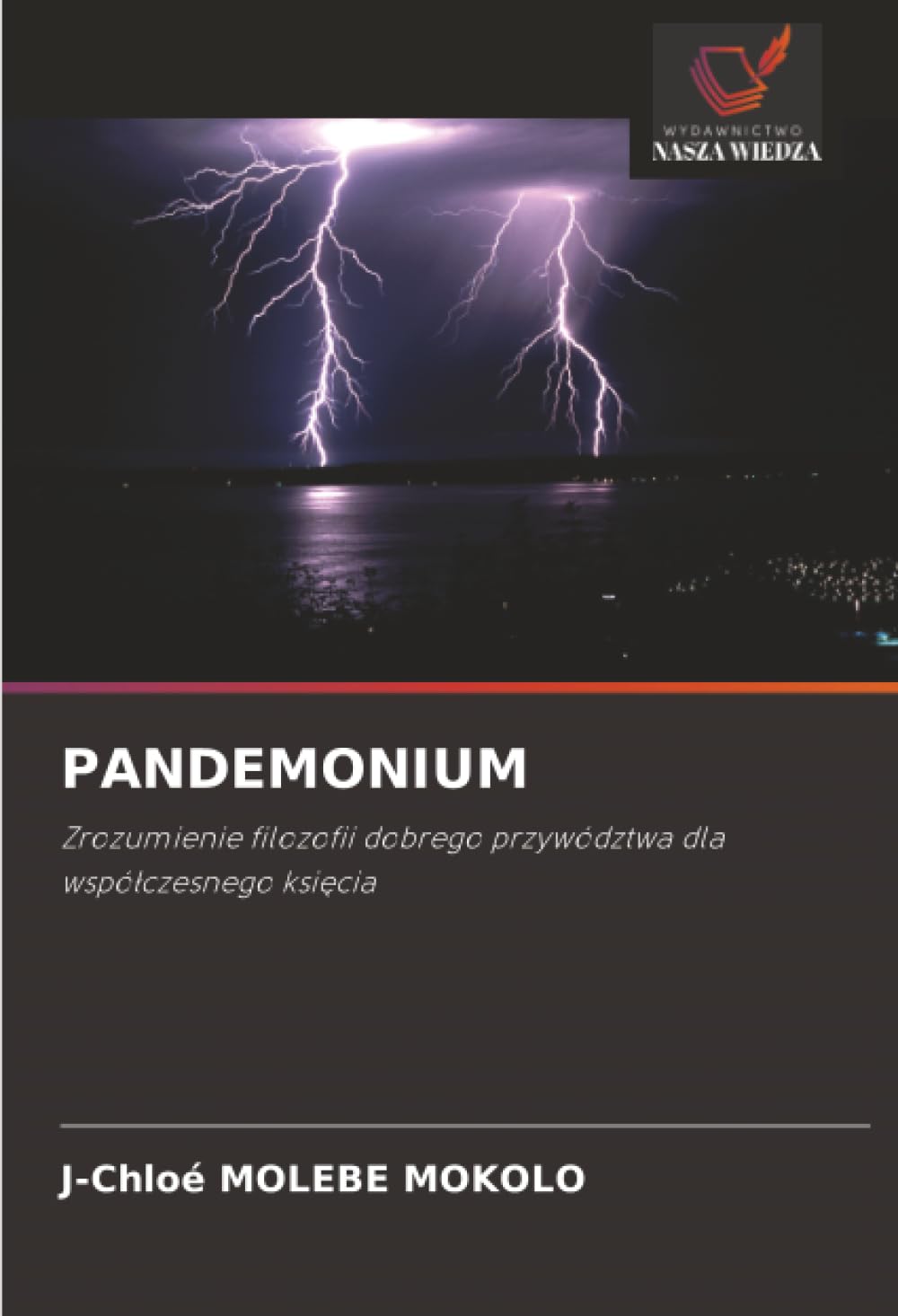 Pandemonium: Zrozumienie filozofii dobrego przywództwa dla wspó¿czesnego ksi¿cia