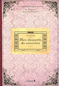 Mes Desserts De Sorcière: Le Grimoire Enchanté
