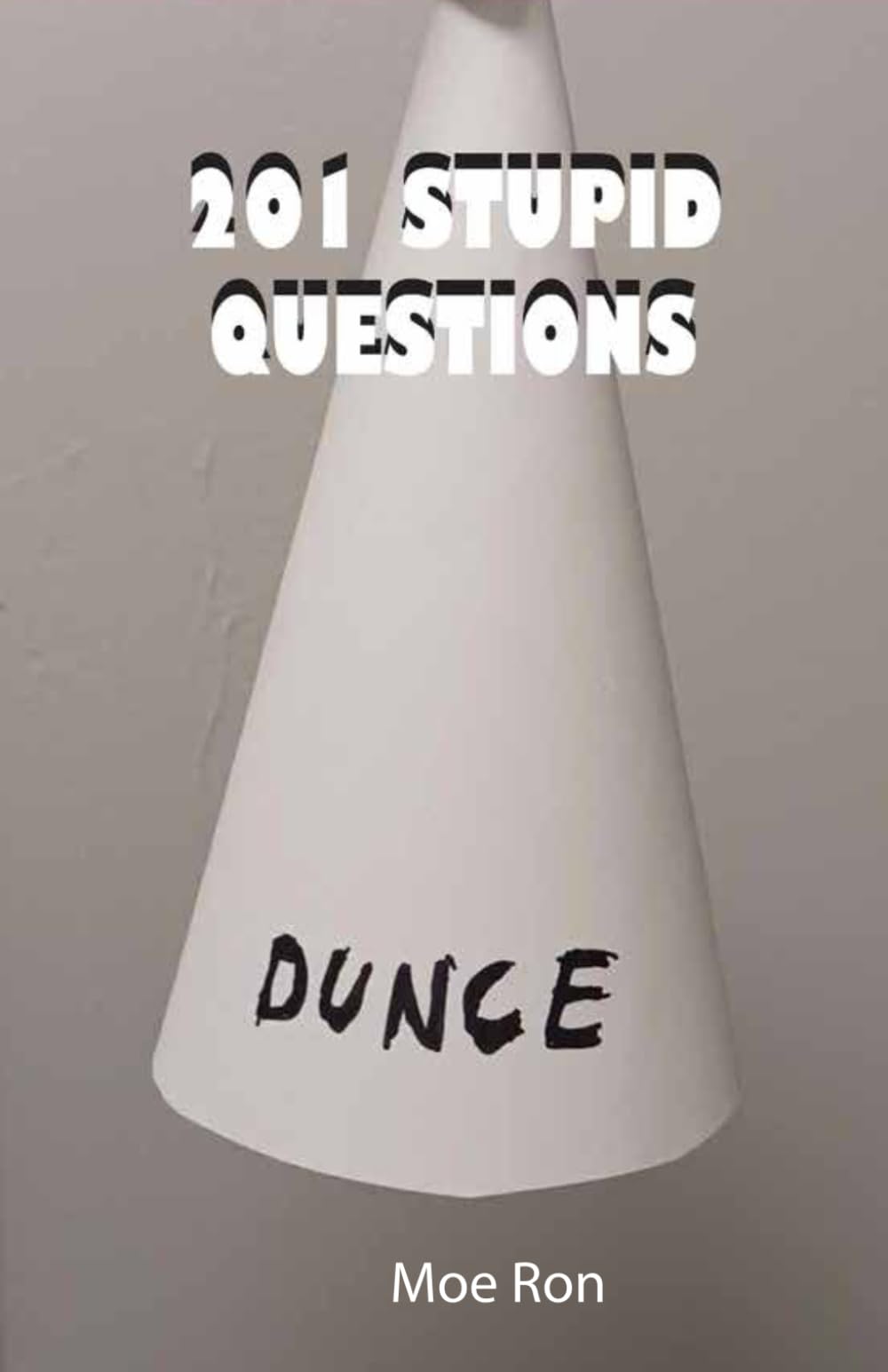 201 Stupid Questions: The Silliest Conversation Starters You’ll Ever Regret