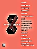 Livro Livre: Novas possibilidades para a leitura, a escrita e a publicação com o digital (Portuguese Edition) - Cory Doctorow, Paulo Coelho, Plinio Martins Filho, Craig Mod, Seth Godin, Carlo Carrenho Herausgeber: Julio Silveira 