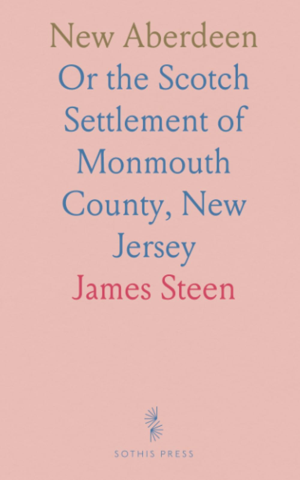 New Aberdeen: Or the Scotch Settlement of Monmouth County, New Jersey