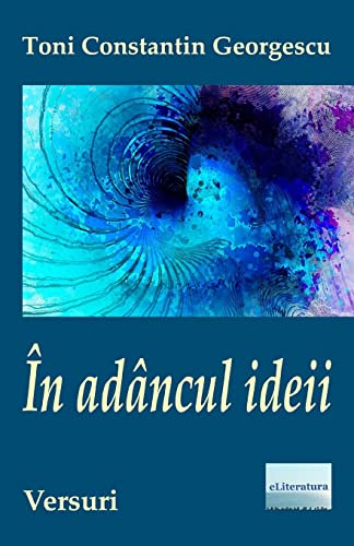 In Adancul Ideii: Versuri (Romanian Edition)