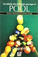 UN MÉTODO MÁS INTELIGENTE PARA JUGAR AL POOL 8479022809 Book Cover