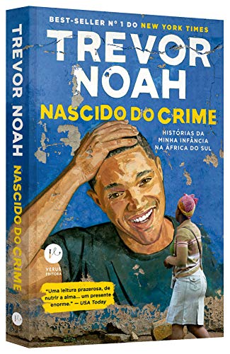 Nascido do crime: Histórias da minha infância na África do Sul
