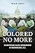 Colored No More: Reinventing Black Womanhood in Washington, D.C. (Women, Gender, and Sexuality in American History)