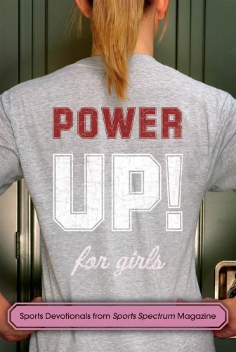 Power Up! for Girls: Sports Devotionals from Sports Spectrum Magazine