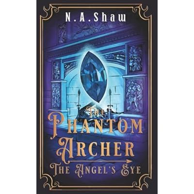 The Phantom Archer The Angel's Eye (Phantom series book 3)