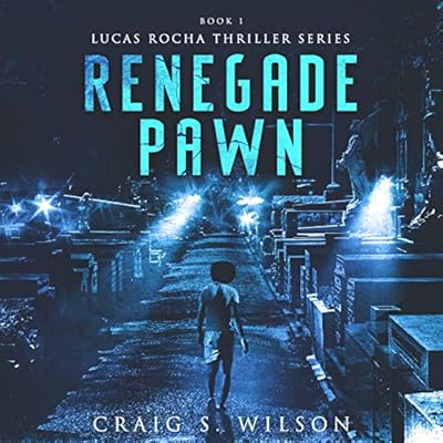 Renegade Pawn: Lucas Rocha Thriller Series, Book 1
