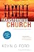Transforming Church: Bringing Out the Good to Get to Great (Blank)