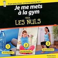 Je me mets à la gym pour les Nuls 2754076174 Book Cover