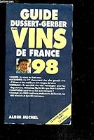 Guide Dussert Gerberdes Vins De France: 1998 2226094040 Book Cover