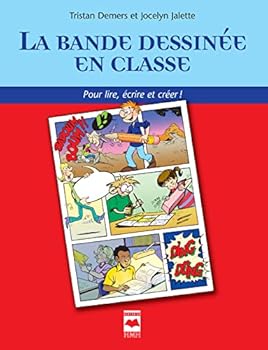 Paperback La bande dessinée en classe - pour lire, écrire et créer ! [French] Book
