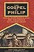 The Gospel of Philip: Jesus, Mary Magdalene and the Gnosis of Sacred Union by Jean-Yves Leloup (28-Sep-2004) Paperback