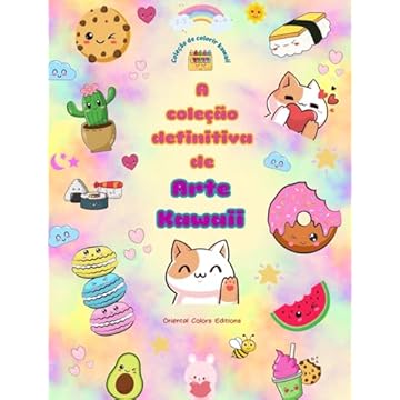 Capa do livro A coleção definitiva de arte kawaii - Desenhos adoráveis e divertidos de kawaii para colorir para todas as idades: Relaxe e divirta-se com esta incrível coleção de colorir kawaii