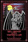 Will Sutton and the Vampire's Lair: The Supernatural Adventures of Will Sutton (THE SPERNATURAL ADVENTURES OF WILL SUTTON)