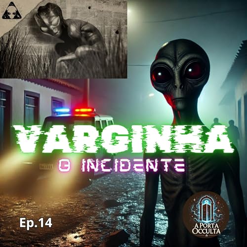 Arquivo Secreto | O Incidente de Varginha. #14