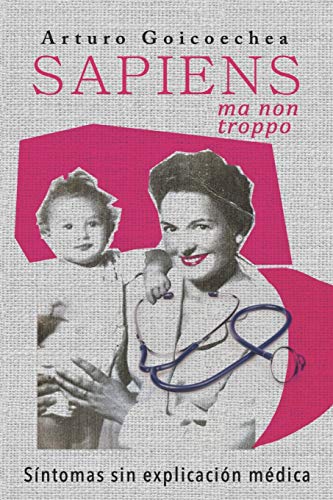 SAPIENS, ma non troppo: S�ntomas sin explicaci�n m�dica