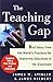 The Teaching Gap: Best Ideas from the World's Teachers for Improving Education in the Classroom