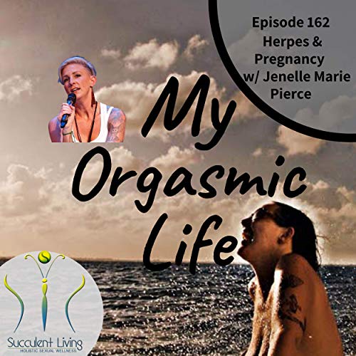 Herpes And Pregnancy with co-host Jenelle Marie Pierce