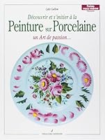DECOUVRIR ET S'INITIER A LA PEINTURE SUR PORCELAINE 2906962708 Book Cover