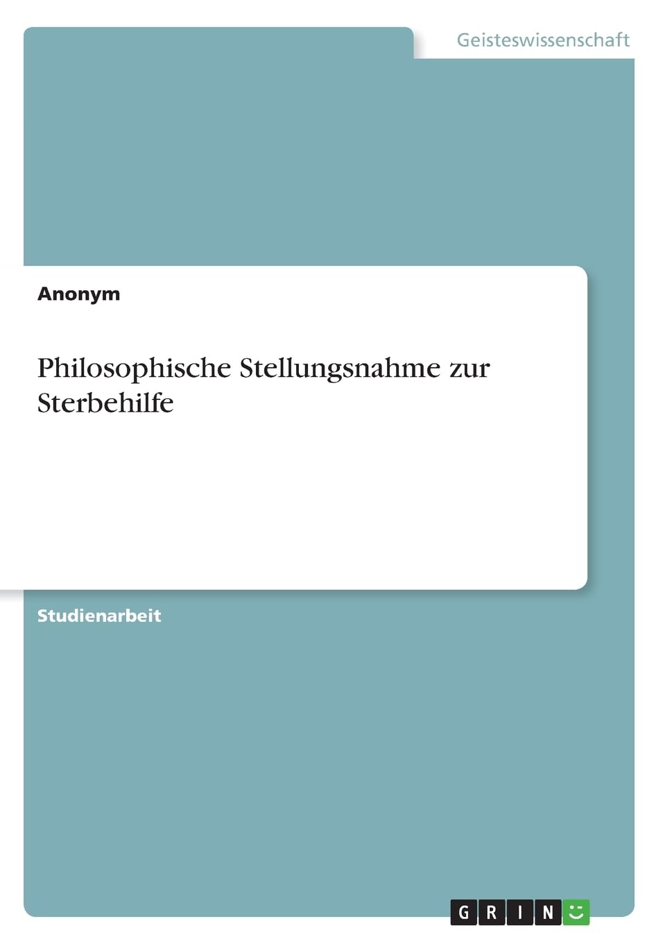 Philosophische Stellungsnahme zur Sterbehilfe