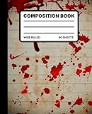 Dried Blood Composition Book Wide Ruled: Notebook Blank Lined Journal Blood Spatter & Stains...