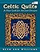 Celtic Quilts: A New Look for Ancient Designs (That Patchwork Place)