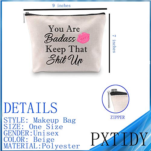 PXTIDY Funny Saying Quote Makeup Bag You Are Badass Keep That Shitup Cosmetic Bag Makeup Pouch Travel Bags Funny Gift (beige)3