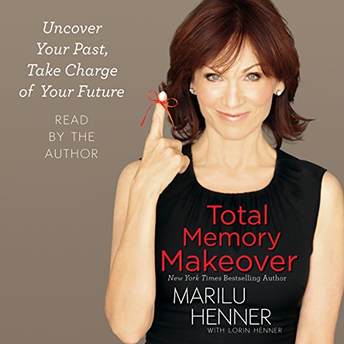 Total Memory Makeover Uncover Your Past, Take Charge of Your Future (HörbuchDownload) Marilu