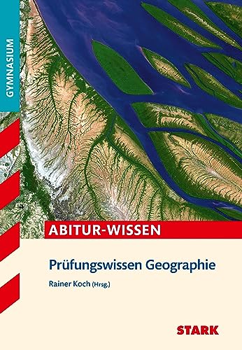 STARK Geographie - Abitur-Wissen - Prüfungswissen (Abitur- und Prüfungswissen)