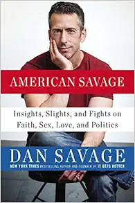 American Savage: Insights, Slights, and Fights on Faith, Sex, Love, and Politics book cover