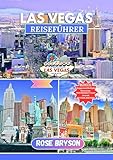 LAS VEGAS REISEFÜHRER 2025: Tauchen Sie ein in das Herz von Vegas mit Insidertipps, exklusiven lokalen Geheimnissen und sehenswerten Attraktionen, die die Stadt zum Leben erwecken