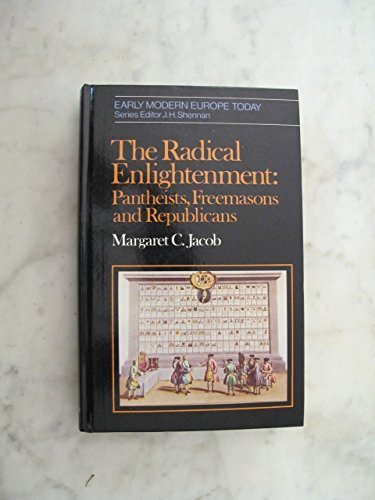 Buy The Radical Enlightenment: Pantheists, Freemasons and Republicans (Early modern Europe today) — BookShops.in