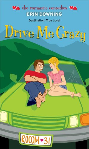 Drive Me Crazy (By: Erin Soderberg Downing)
