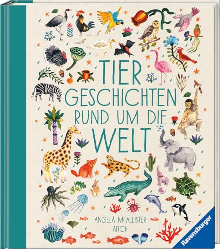 Tiergeschichten rund um die Welt (Vorlese- und Familienbücher)